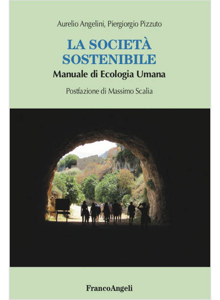 SOCIETA' SOSTENIBILE. MANUALE DI ECOLOGIA UMANA (LA)