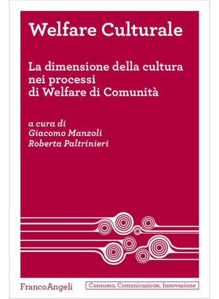 WELFARE CULTURALE. LA DIMENSIONE DELLA CULTURA NEI PROCESSI DI WELFARE DI COMUNI