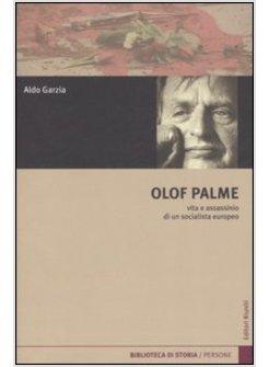 OLOF PALME VITA E ASSASSINIO DI UN PREMIER