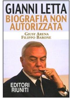 GIANNI LETTA BIOGRAFIA NON AUTORIZZATA