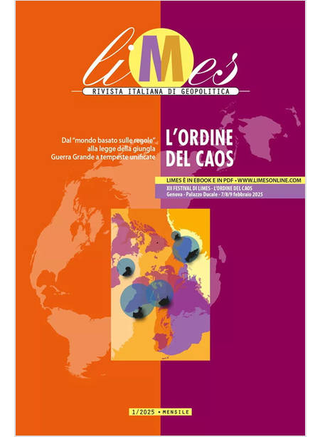 LIMES RIVISTA ITALIANA DI GEOPOLITICA 1/2025 L' ORDINE DEL CAOS