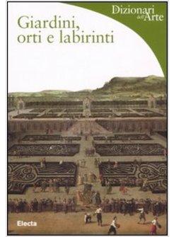 GIARDINI ORTI E LABIRINTI