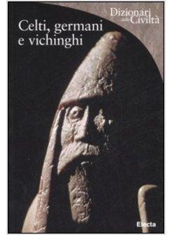 CELTI GERMANI E VICHINGHI