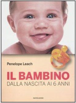 BAMBINO: DALLA NASCITA AI 6 ANNI (IL)