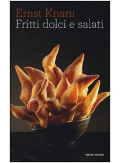 FRITTI DOLCI E SALATI