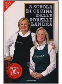 LA SCUOLA DI CUCINA DELLE SORELLE LANDRA 