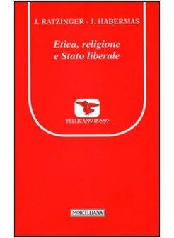 ETICA RELIGIONE E STATO LIBERALE