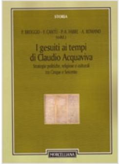 GESUITI AL TEMPO DI CLAUDIO ACQUAVIVA (I)