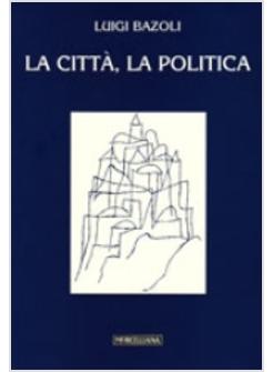 CITTA', LA POLITICA (LA)