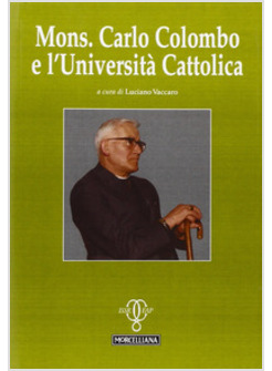 MONS CARLO COLOMBO E L'UNIVERSITA' CATTOLICA