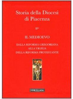 STORIA DELLA DIOCESI DI PIACENZA. VOL. 2/2: IL MEDIOEVO. DALLA RIFORMA GREGORIAN