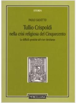 TULLIO CRISPOLDI NELLA CRISI RELIGIOSA DEL CINQUECENTO 