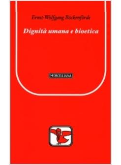 DIGNITA' UMANA E BIOETICA