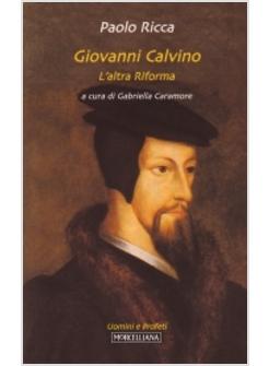 GIOVANNI CALVINO L'ALTRA RIFORMA