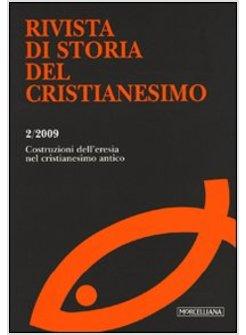 RIVISTA DI STORIA DEL CRISTIANESIMO 2-2009 COSTRUZIONI DELL'ERESIA NEL CRISTIANE