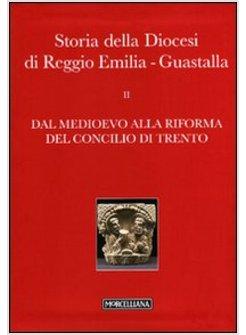 STORIA DELLA DIOCESI DI REGGIO EMILIA-GUASTALLA. VOL. 2/2: DAL MEDIOEVO ALLA RIF