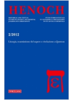 HENOCH (2012). VOL. 2: LITURGIA, TRASMISSIONE DEL SAPERE E RIVELAZIONE A QUMRAN.