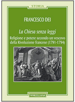 CHIESA SENZA LEGGI. RELIGIONE E POTERE SECONDO UN VESCOVO DELLA RIVOLUZIONE