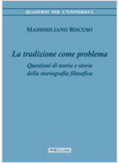 LA TRADIZIONE COME PROBLEMA. QUESTIONI DI TEORIA E STORIA