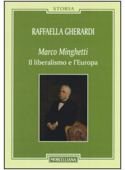 MARCO MINGHETTI. IL LIBERALISMO E L'EUROPA