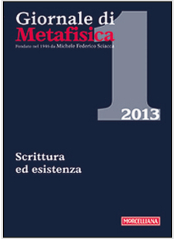 GIORNALE DI METAFISICA (2013). VOL. 1: SCRITTURA ED ESISTENZA