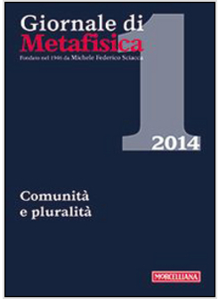 GIORNALE DI METAFISICA (2014). VOL. 1: COMUNITA' E PLURALITA'.