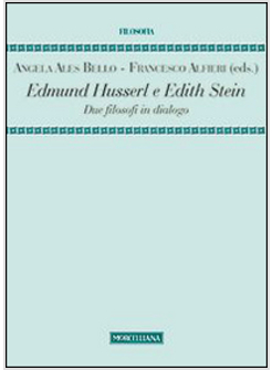 EDMUND HUSSERL E EDITH STEIN. DUE FILOSOFI IN DIALOGO