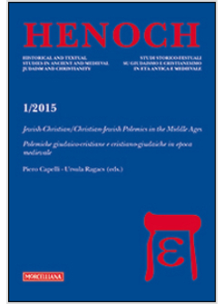 HENOCH (1/2015). VOL. 4: JEWISH-CHRISTIAN/CHRISTIAN-JEWISH POLEMICS IN THE MIDDL