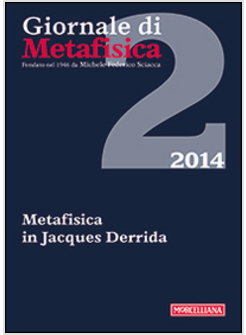 GIORNALE DI METAFISICA (2014). VOL. 2: METAFISICA IN JACQUES DERRIDA.
