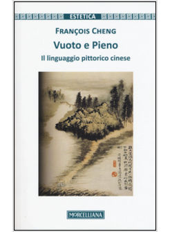 VUOTO E PIENO. IL LINGUAGGIO PITTORICO CINESE