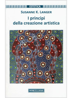 PRINCIPIO CREATIVO NELL'ARTE (IL)