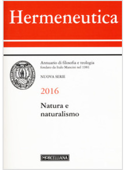 HERMENEUTICA. ANNUARIO DI FILOSOFIA E TEOLOGIA (2016). NATURA E NATURALISMO