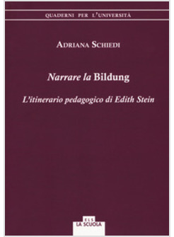 NARRARE LA BILDUNG. L'ITINERARIO PEDAGOGICO DI EDITH STEIN