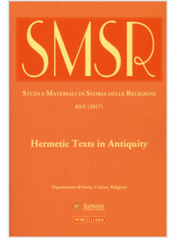 SMSR. STUDI E MATERIALI DI STORIA DELLE RELIGIONI (2017). VOL. 3: HERMETIC TEXTS