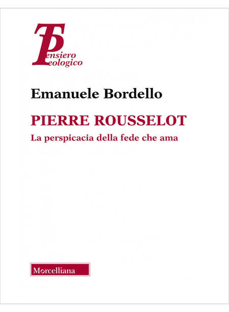 PIERRE ROUSSELOT LA PERSPICACIA DELLA FEDE CHE AMA