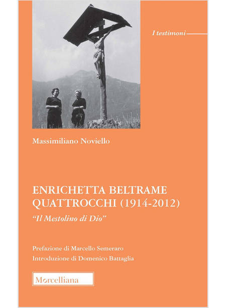 ENRICHETTA BELTRAME QUATTROCCHI (1914-2012) "IL MESTOLINO DI DIO"