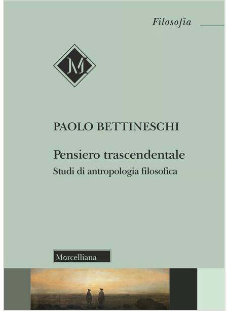 PENSIERO TRASCENDENTALE. STUDI DI ANTROPOLOGIA FILOSOFICA