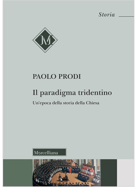 IL PARADIGMA TRIDENTINO UN'EPOCA DELLA STORIA DELLA CHIESA 