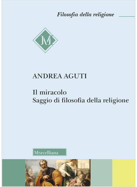 IL MIRACOLO SAGGIO DI FILOSOFIA DELLA RELIGIONE 