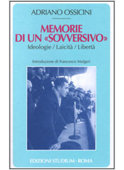 MEMORIE DI UN SOVVERSIVO IDEOLOGIE LAICITA' LIBERTAì