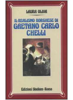 REALISMO BORGHESE DI GAETANO CARLO CHELLI (IL)