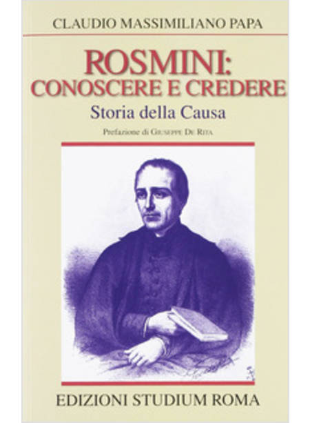 ROSMINI CONOSCERE E CREDERE STORIA DELLA CAUSA