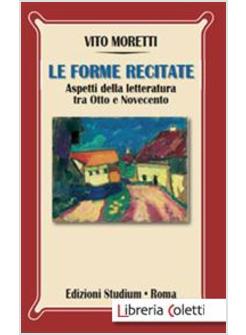 LE FORME RECITATE. ASPETTI DELLA LETTERATURA TRA OTTO E NOVECENTO 