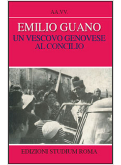 EMILIO GUANO. UN VESCOVO GENOVESE AL CONCILIO