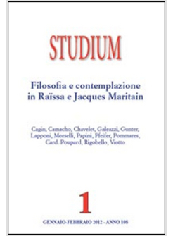 STUDIUM (2012). VOL. 1: FILOSOFIA E CONTEMPLAZIONE IN RAISSA E JACQUES MARITAIN.