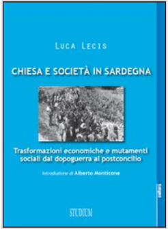 CHIESA E SOCIETA' IN SARDEGNA. TRASFORMAZIONI ECONOMICHE E MUTAMENTI SOCIALI DAL