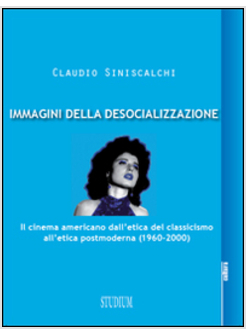 IMMAGINI DELLA DESOCIALIZZAZIONE. IL CINEMA AMERICANO DALL'ETICA DEL CLASSICISMO