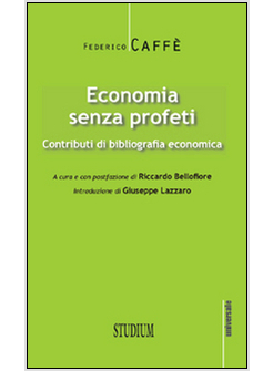 ECONOMIA SENZA PROFETI. CONTRIBUTI DI BIBLIOGRAFIA ECONOMICA