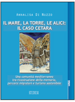 MARE, LA TORRE, LE ALICI: IL CASO CETARA. UNA COMUNITA' MEDITERRANEA TRA RICOSTR