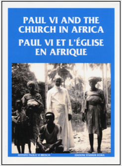 PAUL VI AND THE CHURCH IN AFRICA